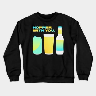 Hoppier with you Crewneck Sweatshirt